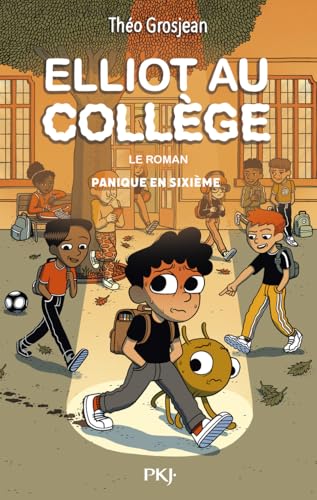 Elliot au collège T.01 : Panique en sixième