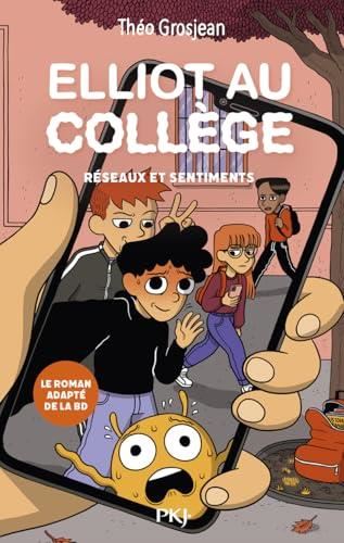 Elliot au collège T.02 : réseaux et sentiments