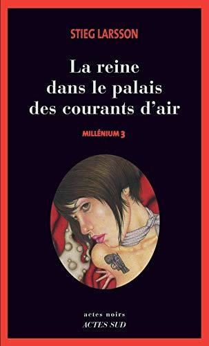 "Millénium" T.03 : La reine dans le palais des courants d'air