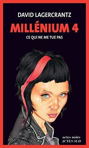 "Millénium" T.04 : Ce qui ne me tue pas