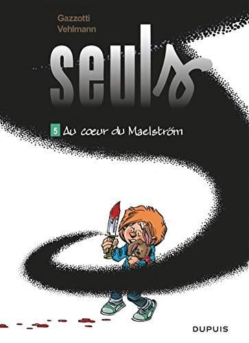 Seuls T.05 : Au coeur du maelström